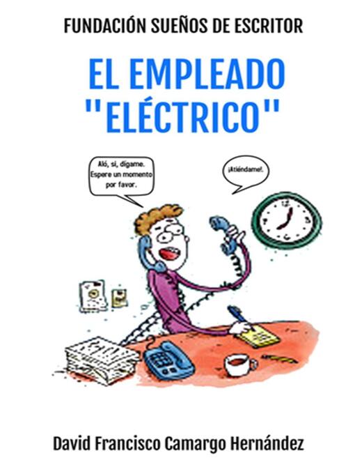 Title details for El Empleado "Eléctrico" by David Francisco Camargo Hernández - Available